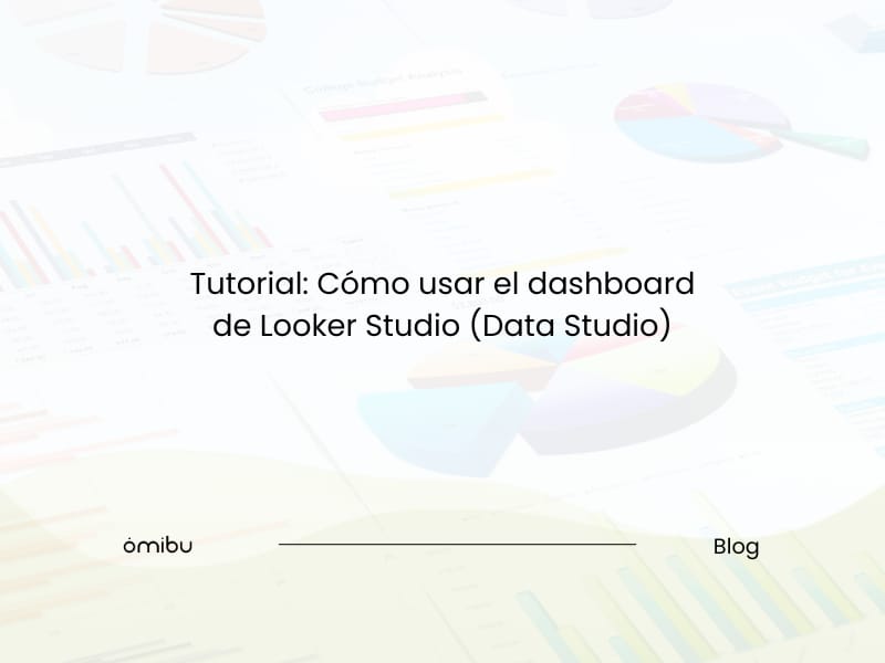 Cómo usar el dashboard de Looker Studio: tutorial