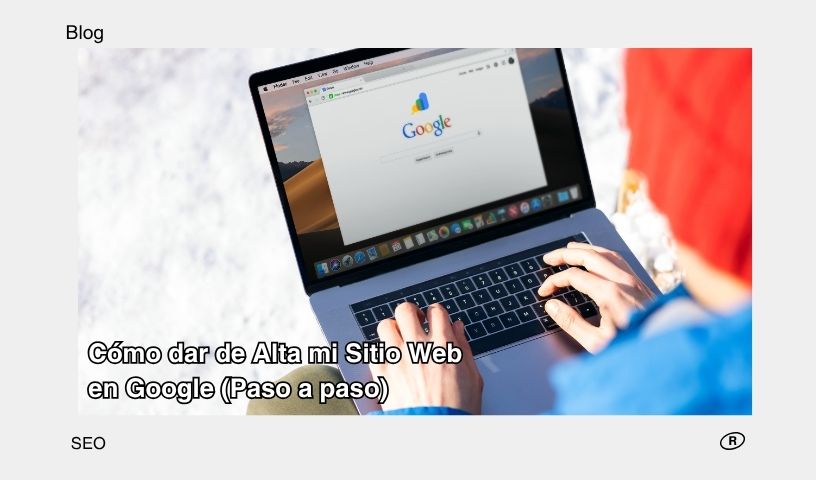 Cómo dar de alta una página web en Google