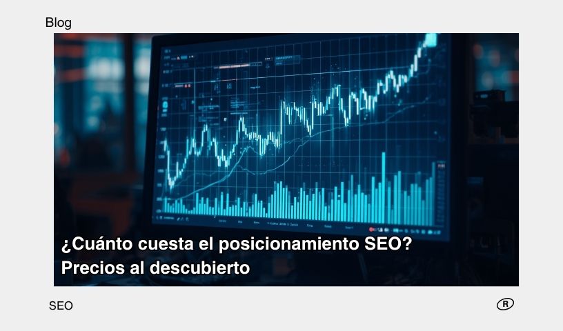 Precio del SEO: ¿Cuánto cuesta posicionarse?